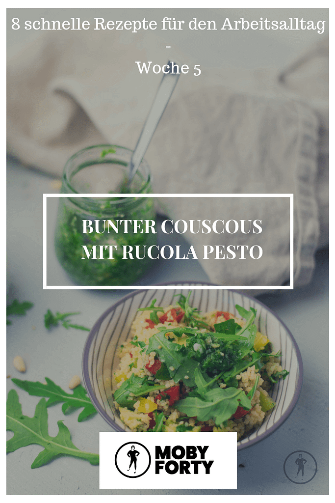 Acht schnelle Rezepte für den Arbteitsalltag - Bunter Couscous mit Rucolapesto